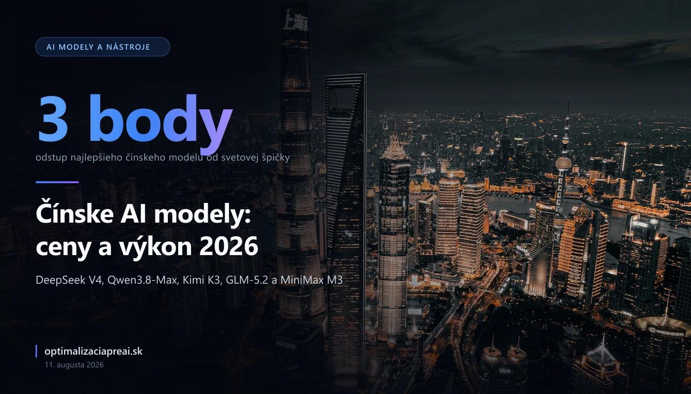 Čínske AI modely v auguste 2026: ceny, výkon a čo z nich reálne použiť