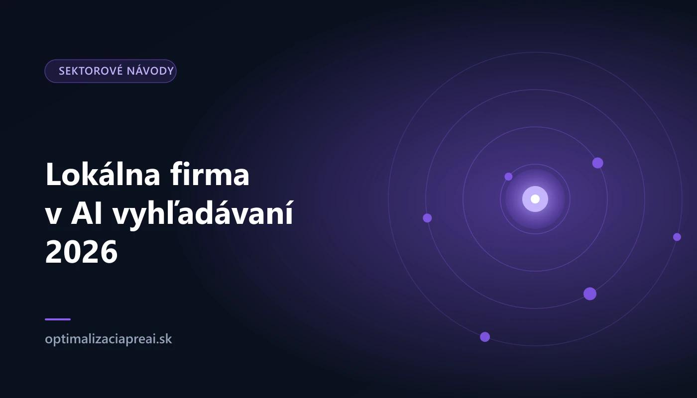 Ako sa lokálna firma dostane do odpovedí ChatGPT, Perplexity a Google AI Mode (2026)