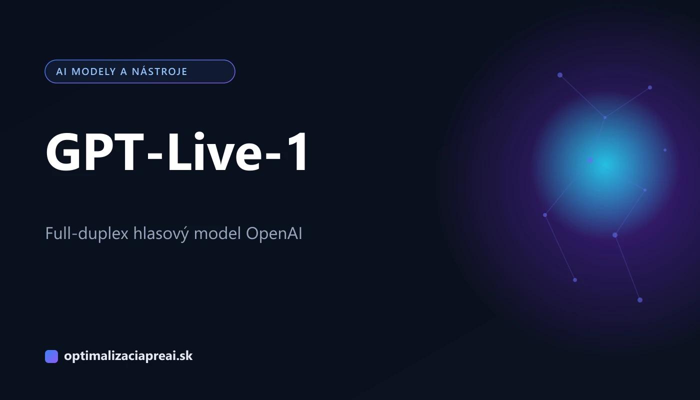 GPT-Live-1: nový full-duplex hlasový model OpenAI