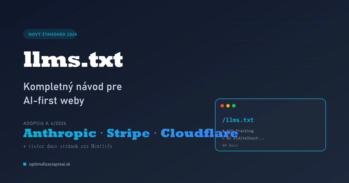 llms.txt: Kompletný návod pre AI-first weby (2026)